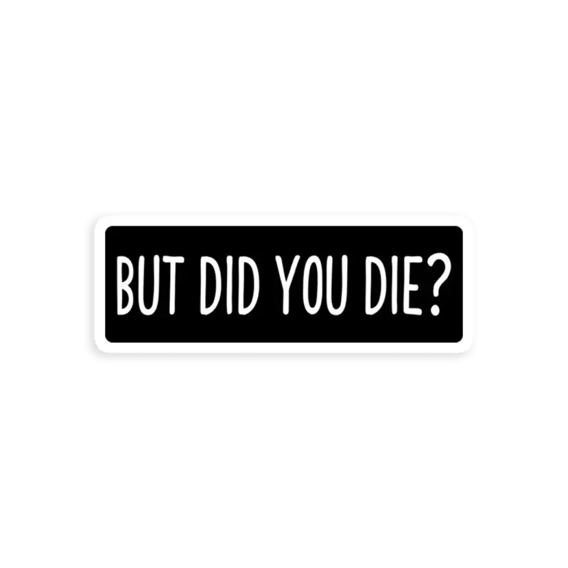 But Did You Die Funny Petrolhead Car Sticker
