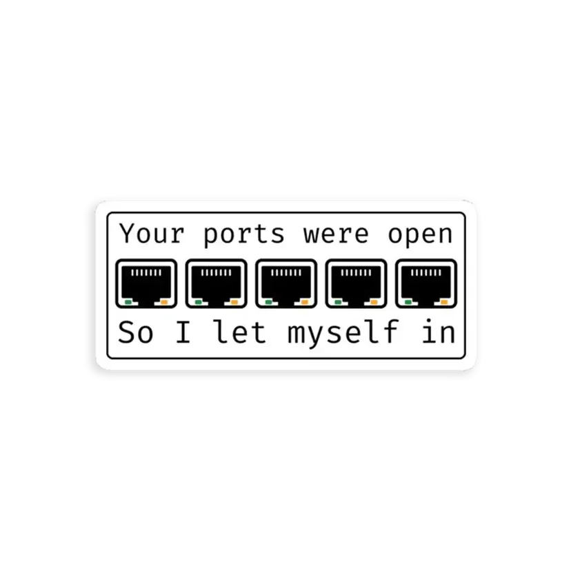 Your Ports Were Open Sticker