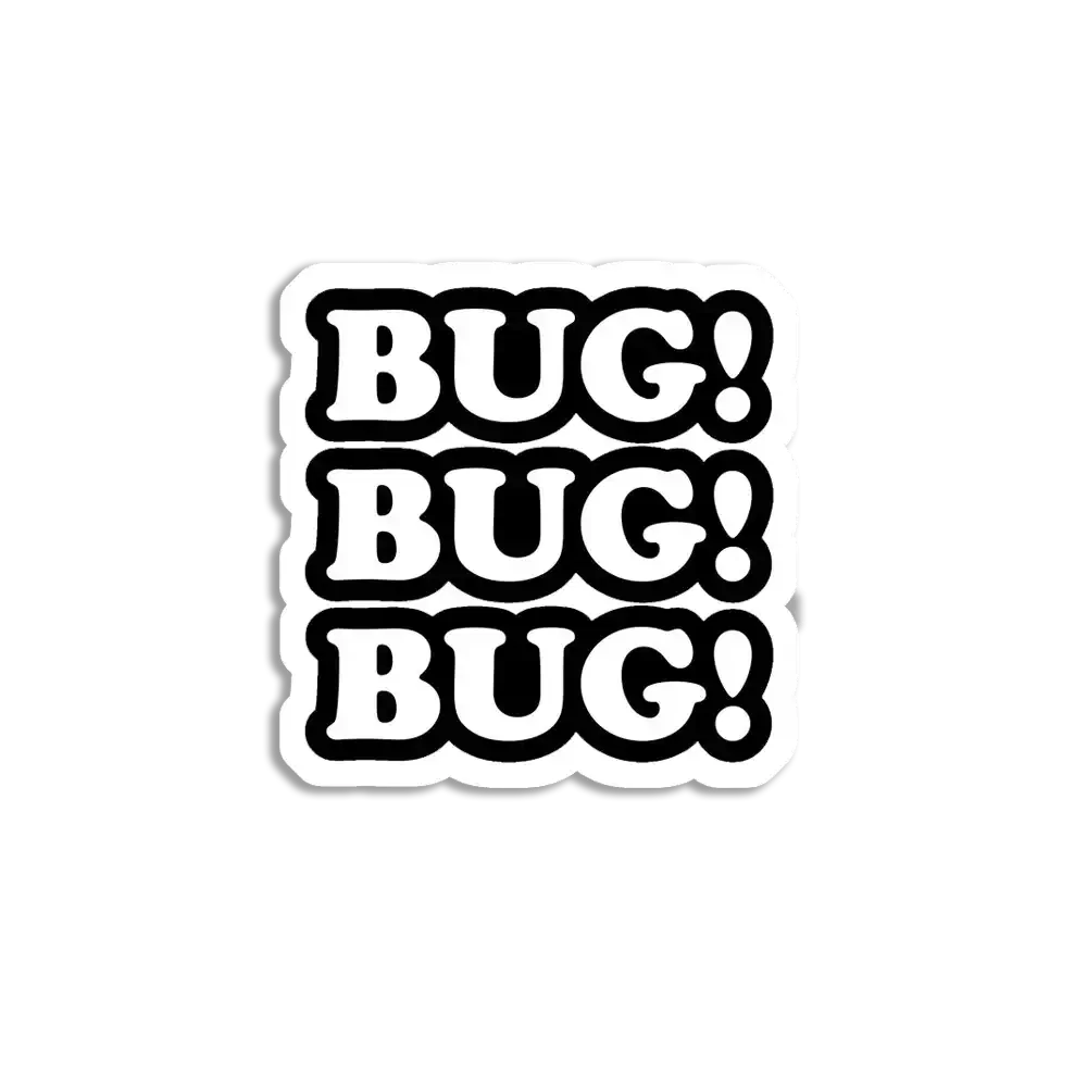 Bug Bug Bug Sticker