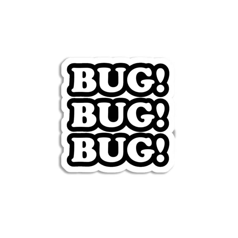 Bug Bug Bug Sticker