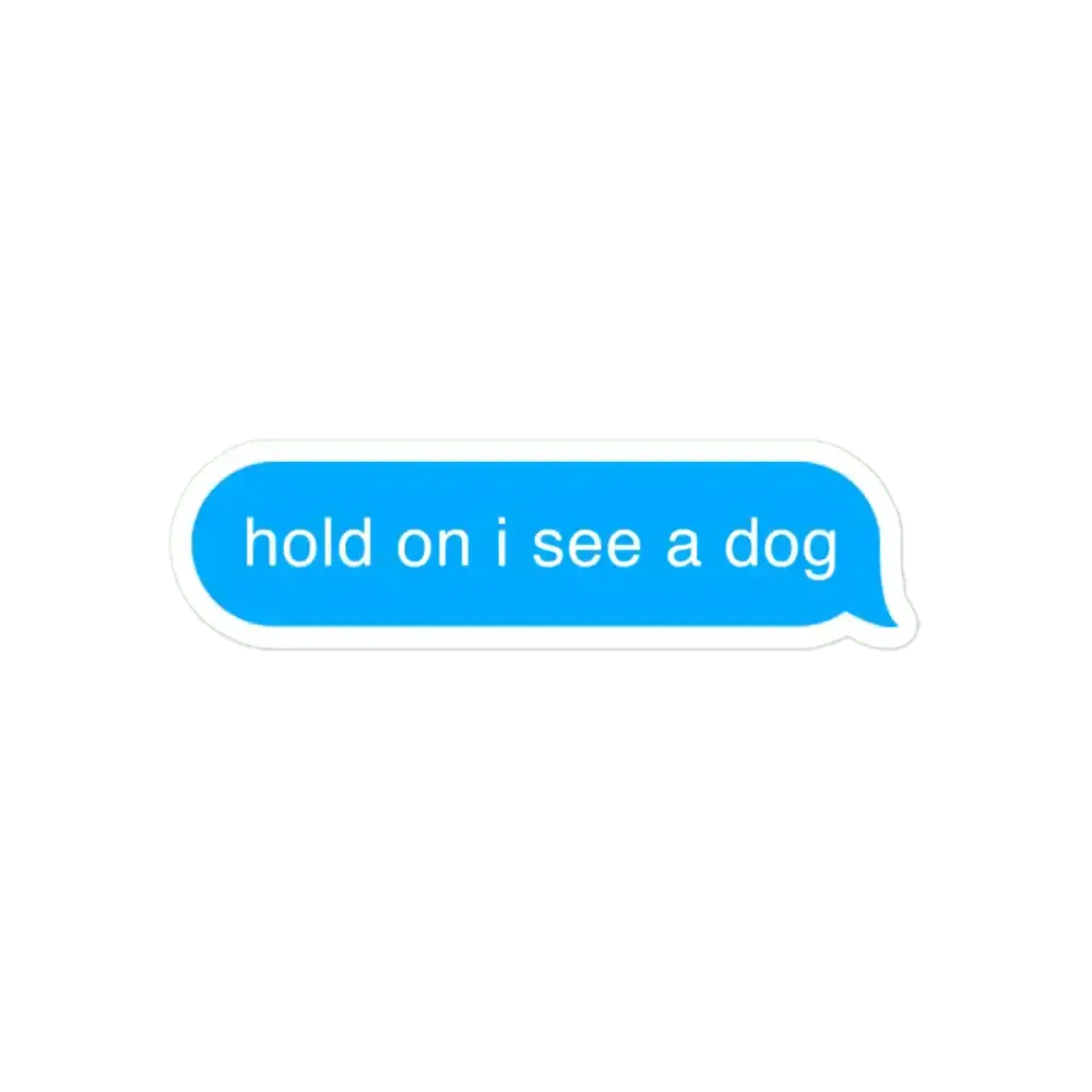 Dog Distraction Sticker