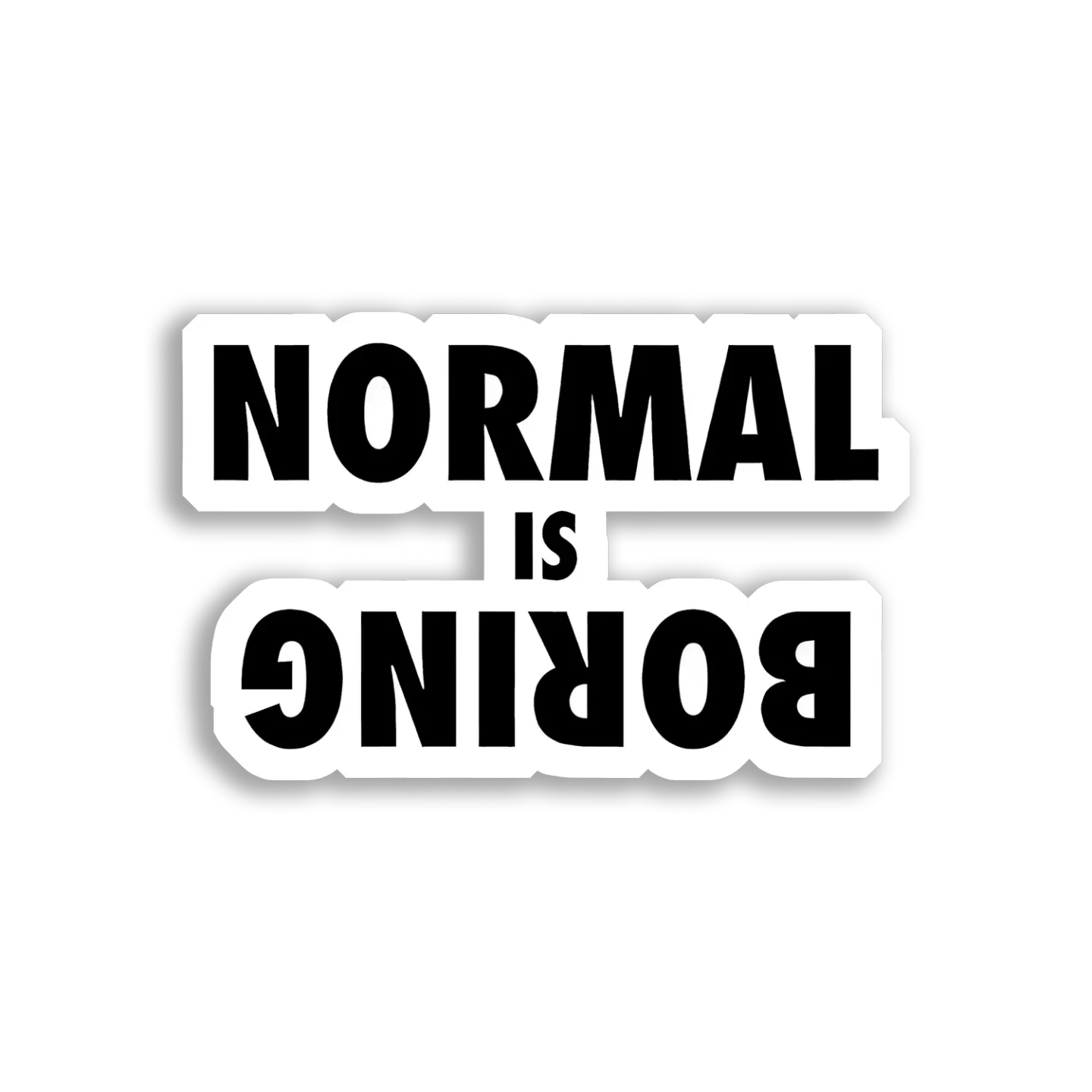 Normal Is Boring Sticker