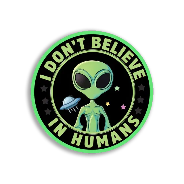 I Don't Believe in Humans Sticker