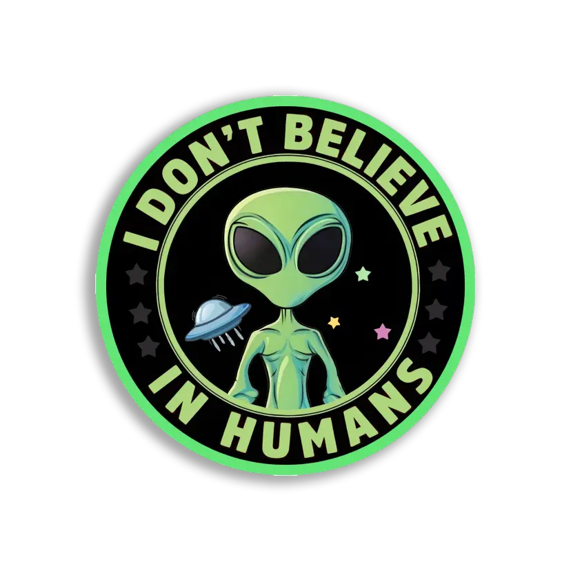 I Don't Believe in Humans Sticker