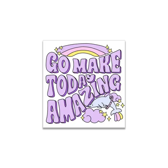 Go Make Today Amazing Sticker