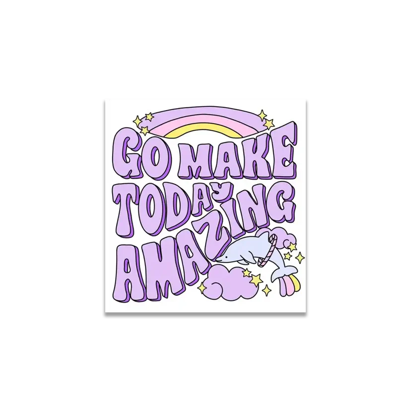Go Make Today Amazing Sticker