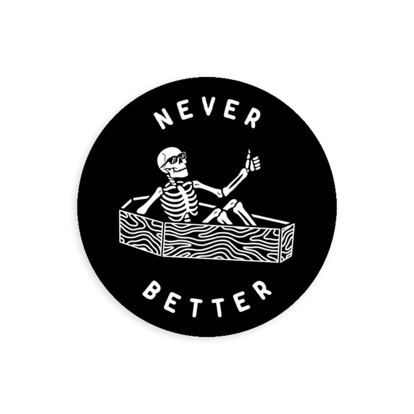 Never Better Sticker