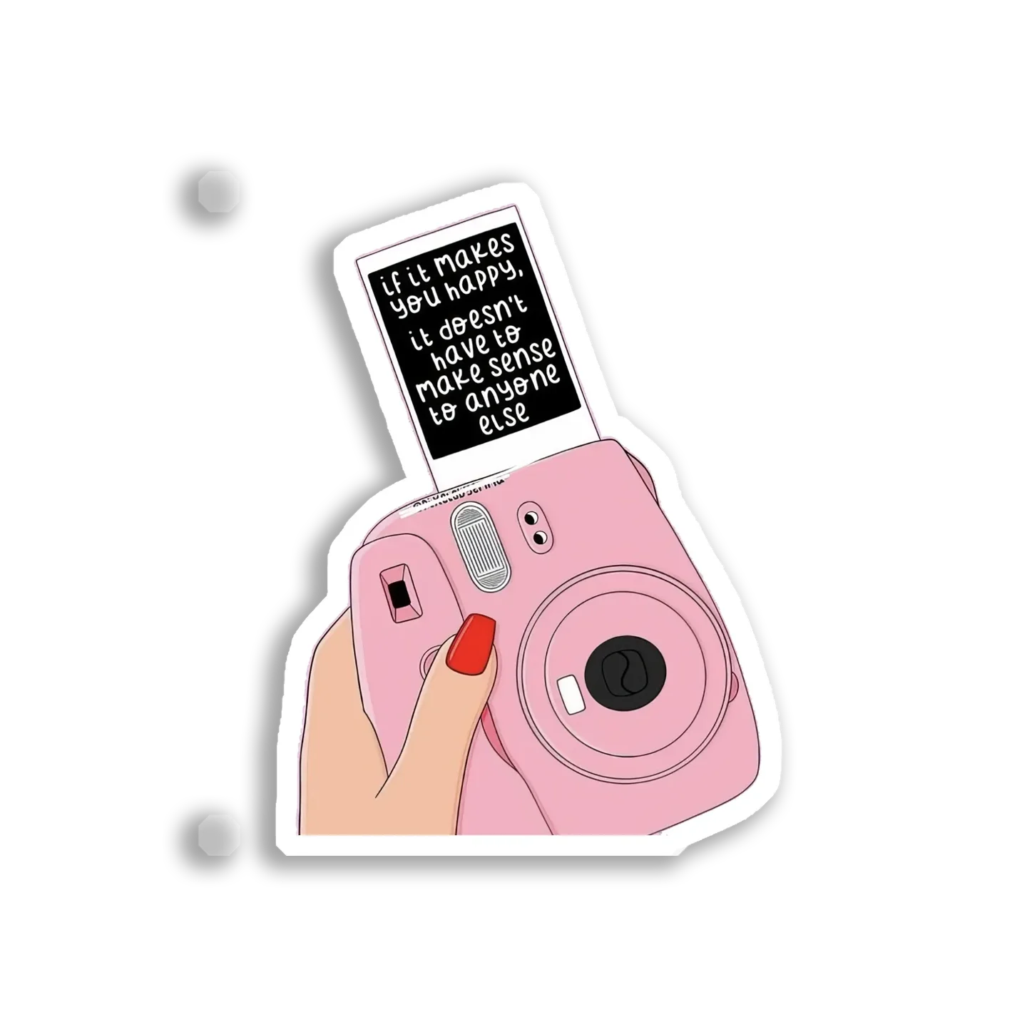 If It Makes You Happy Sticker