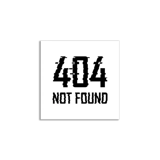 404 Not Found Sticker