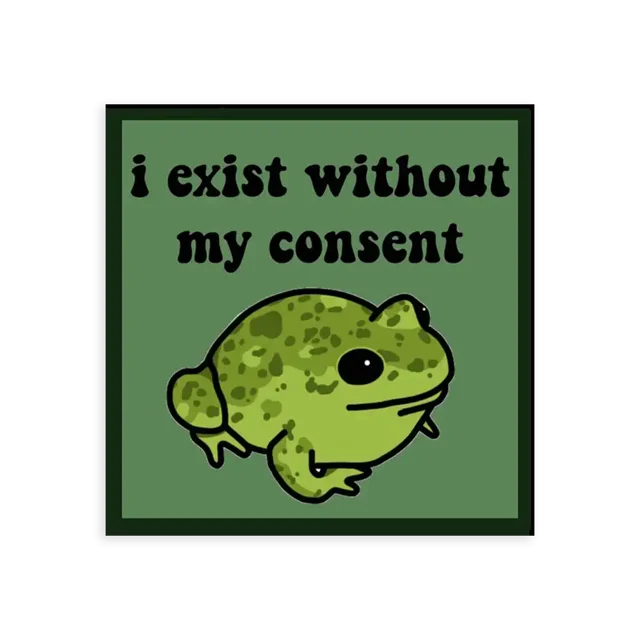 I Exist Without My Consent Frog Sticker