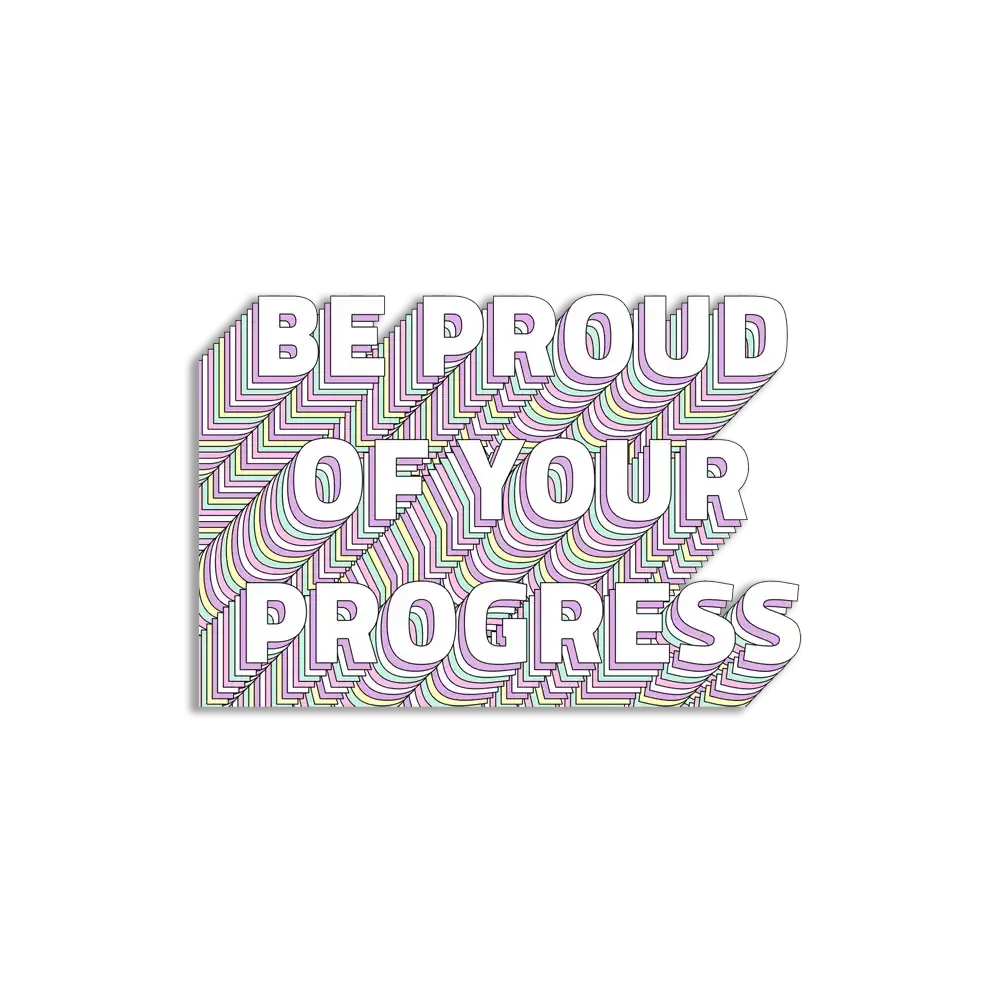 Be Proud of your Progress Sticker