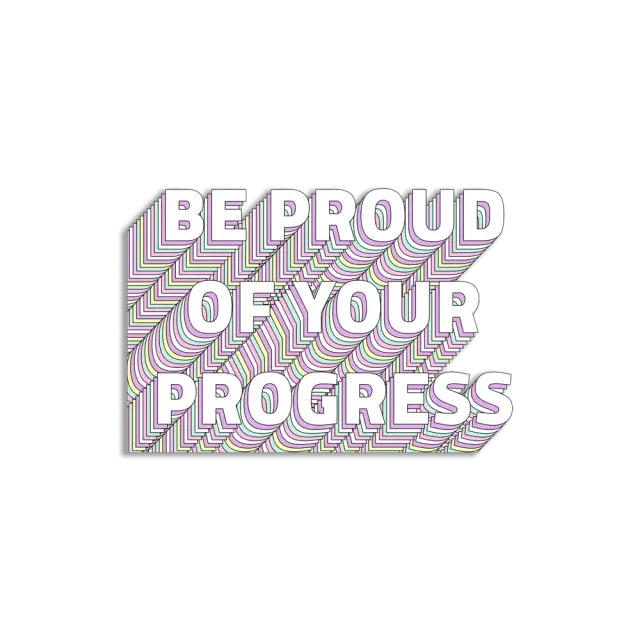 Be Proud of your Progress Sticker