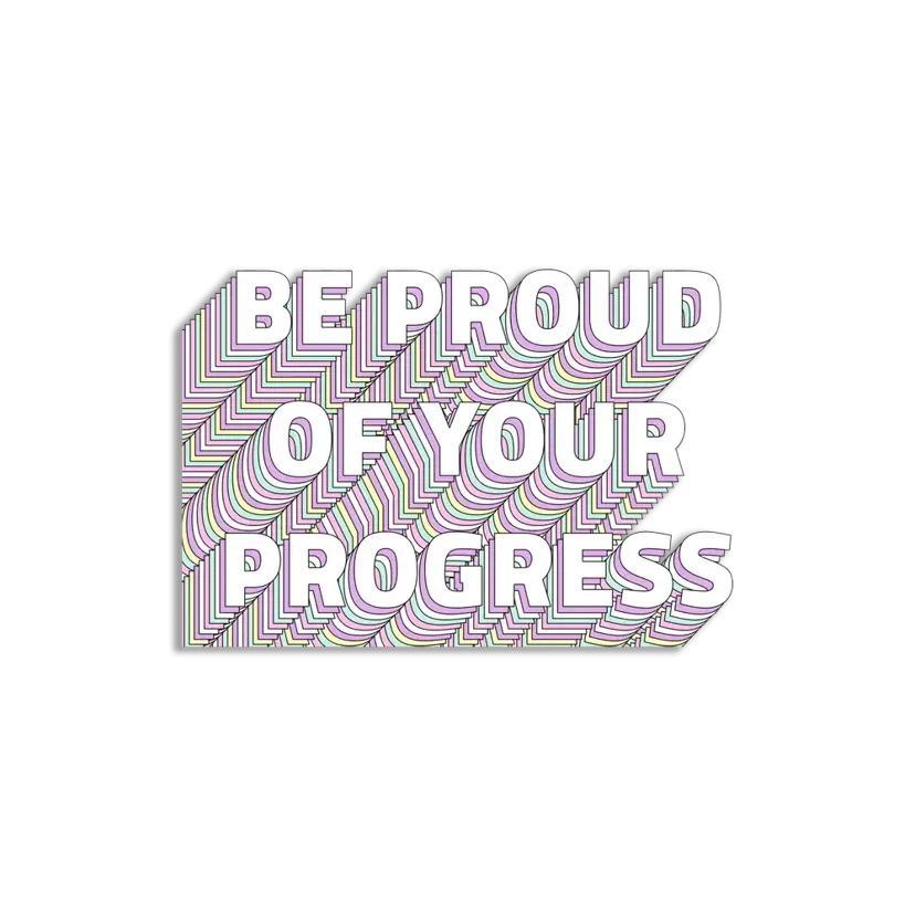 Be Proud of your Progress Sticker