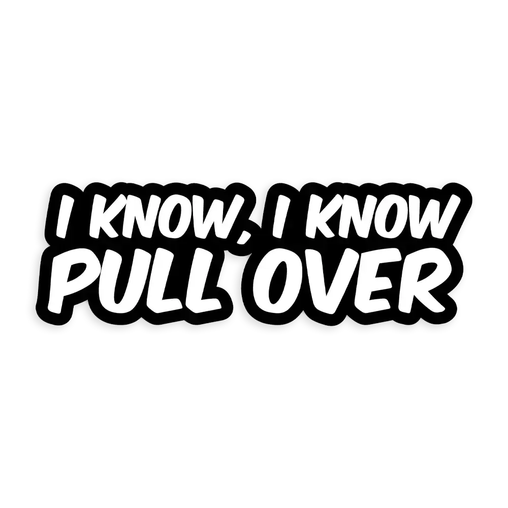 I know I know pullover Sticker