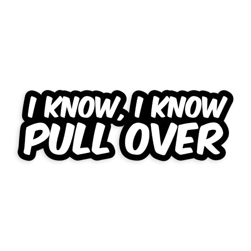 I know I know pullover Sticker