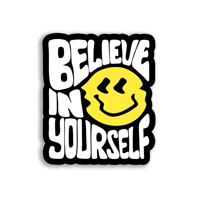 Believe in Yourself With Smiley Face Sticker