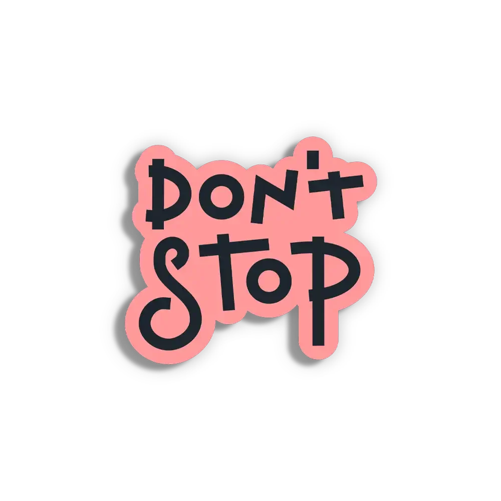 Don't Stop Sticker