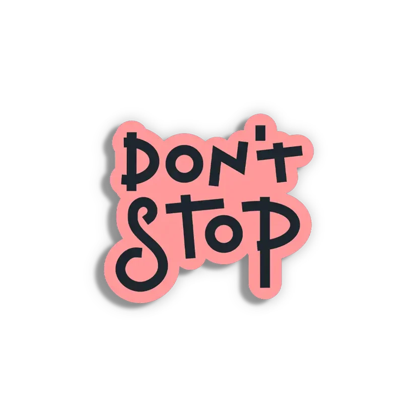 Don't Stop Sticker