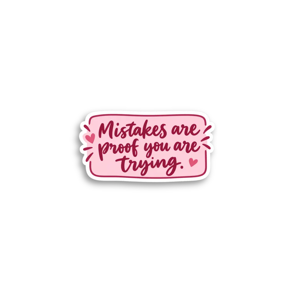 Mistakes Are Proof Sticker