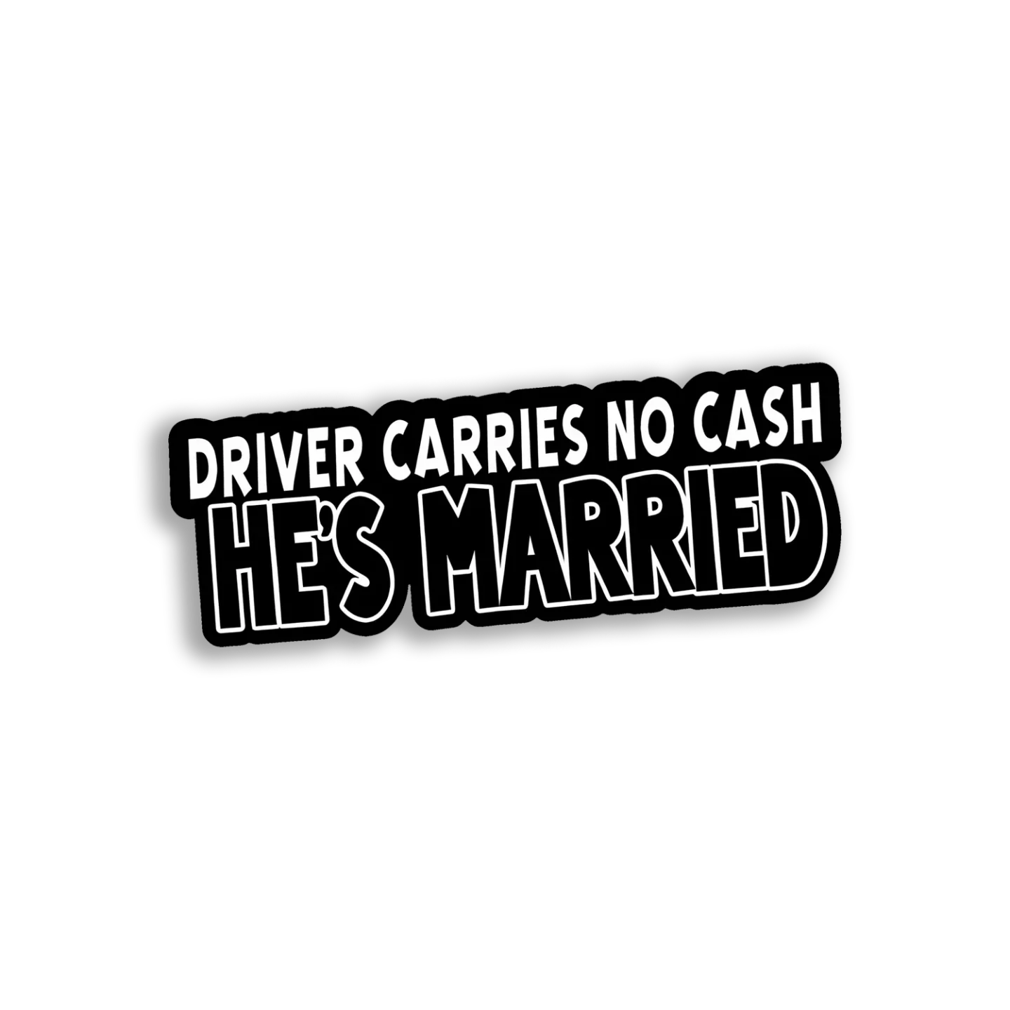Driver Carries No Cash, He's Married Car Sticker