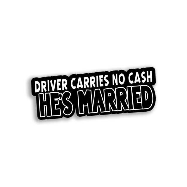Driver Carries No Cash, He's Married Car Sticker