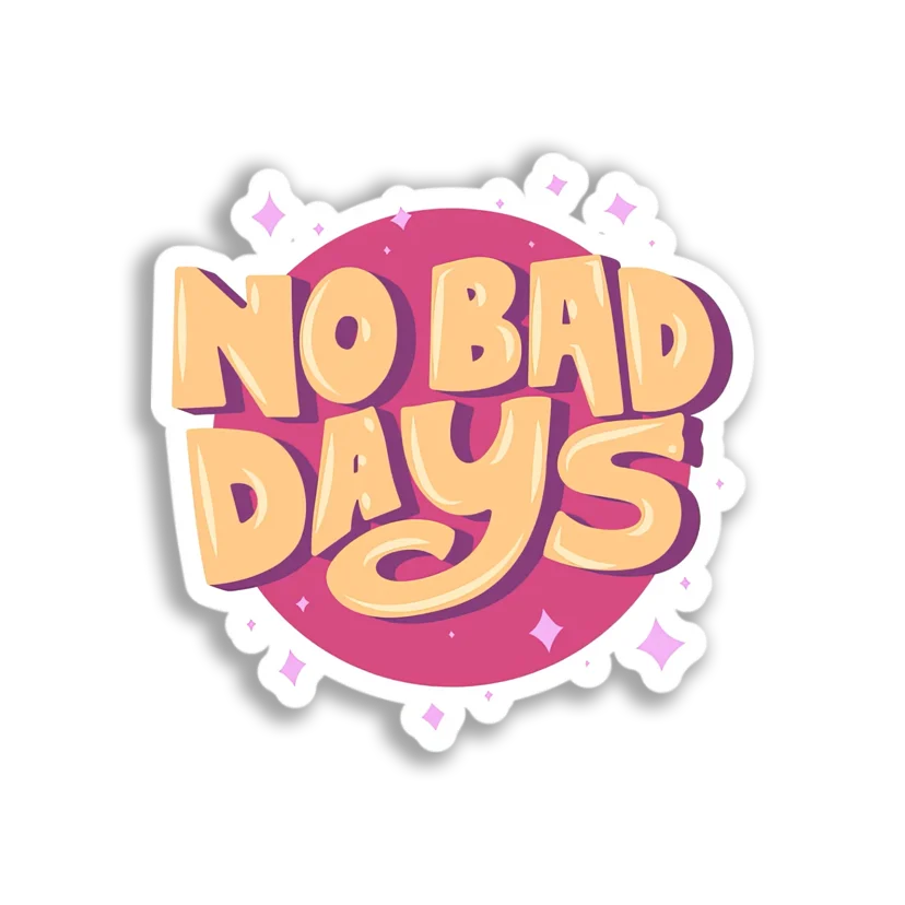 No Bad Days Sticker
