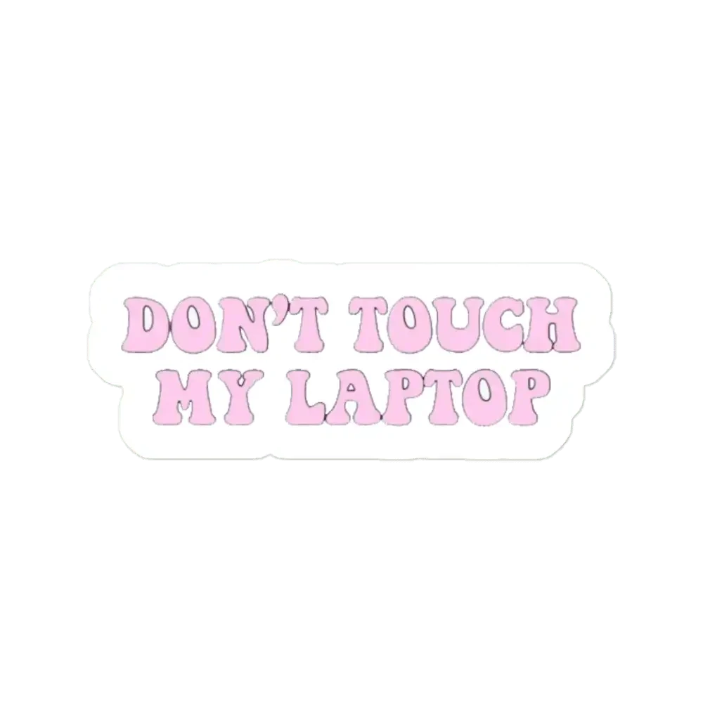 Don't touch my laptop Sticker