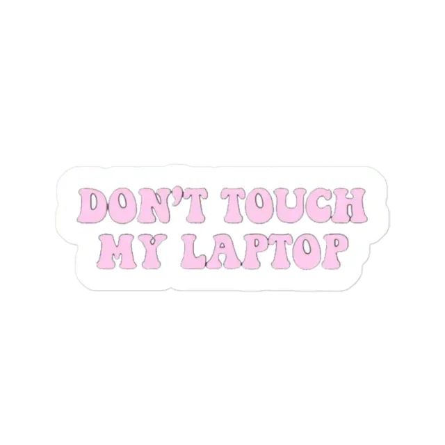 Don't touch my laptop Sticker