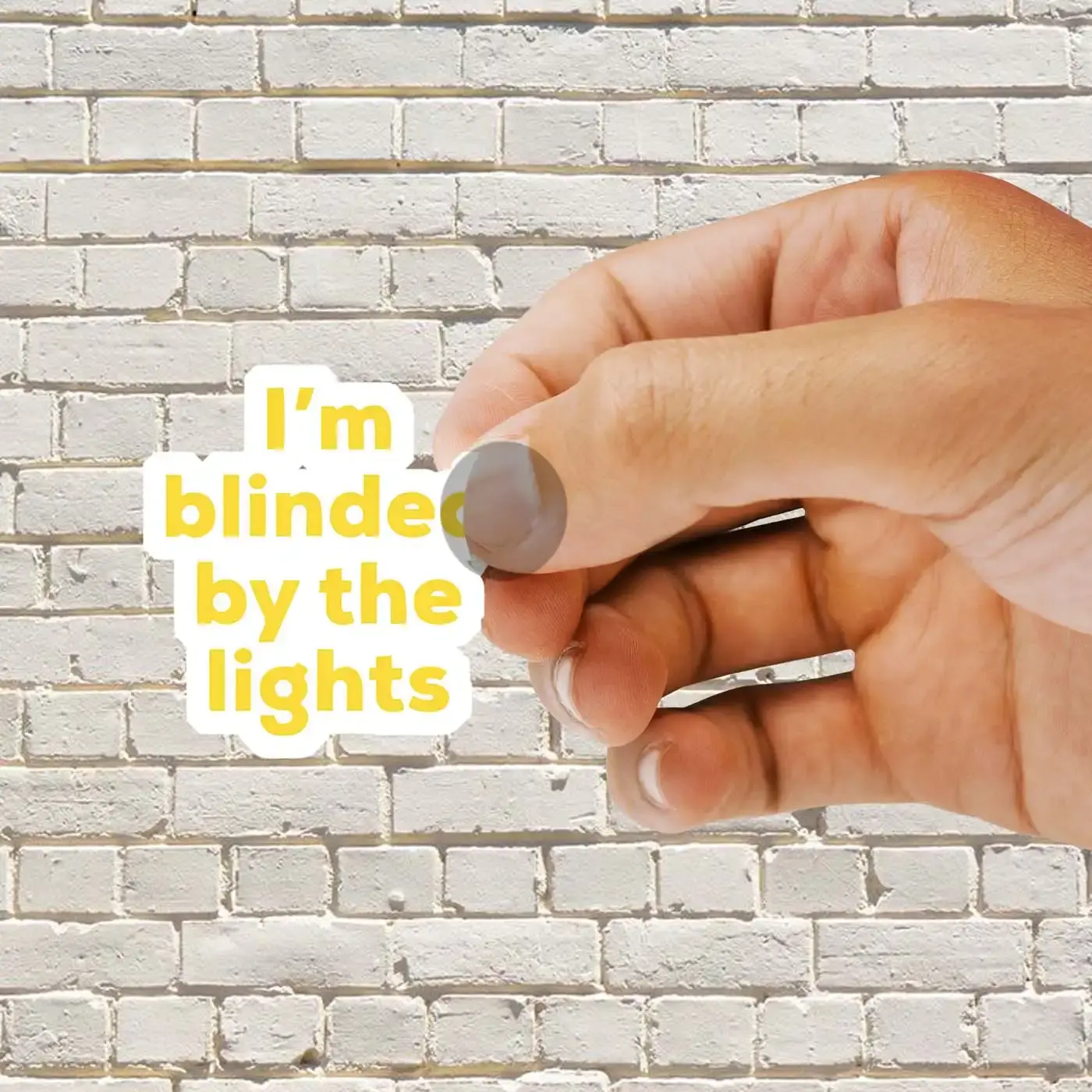 Im blinded by the lights. Sticker