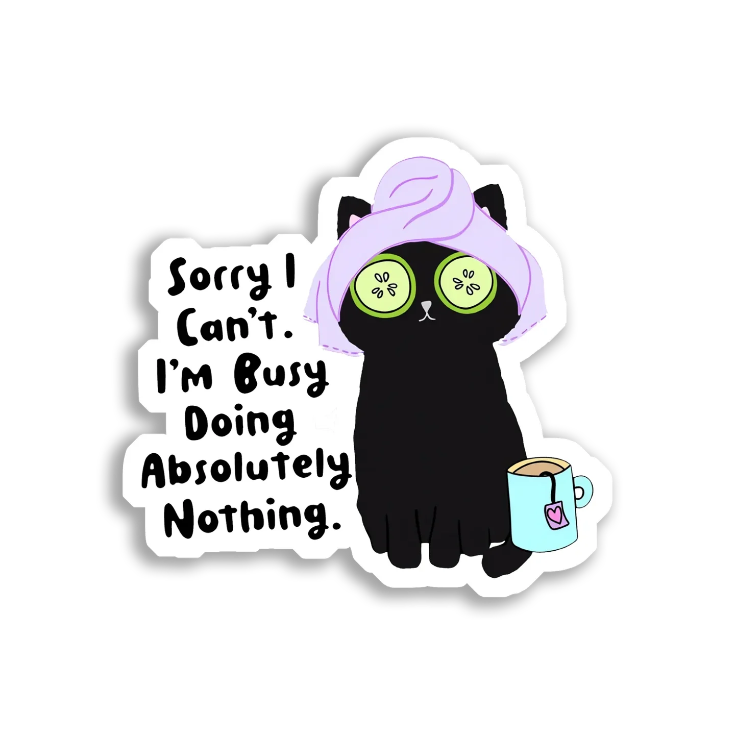 Sorry I Can't, I'm Busy Doing Nothing Sticker