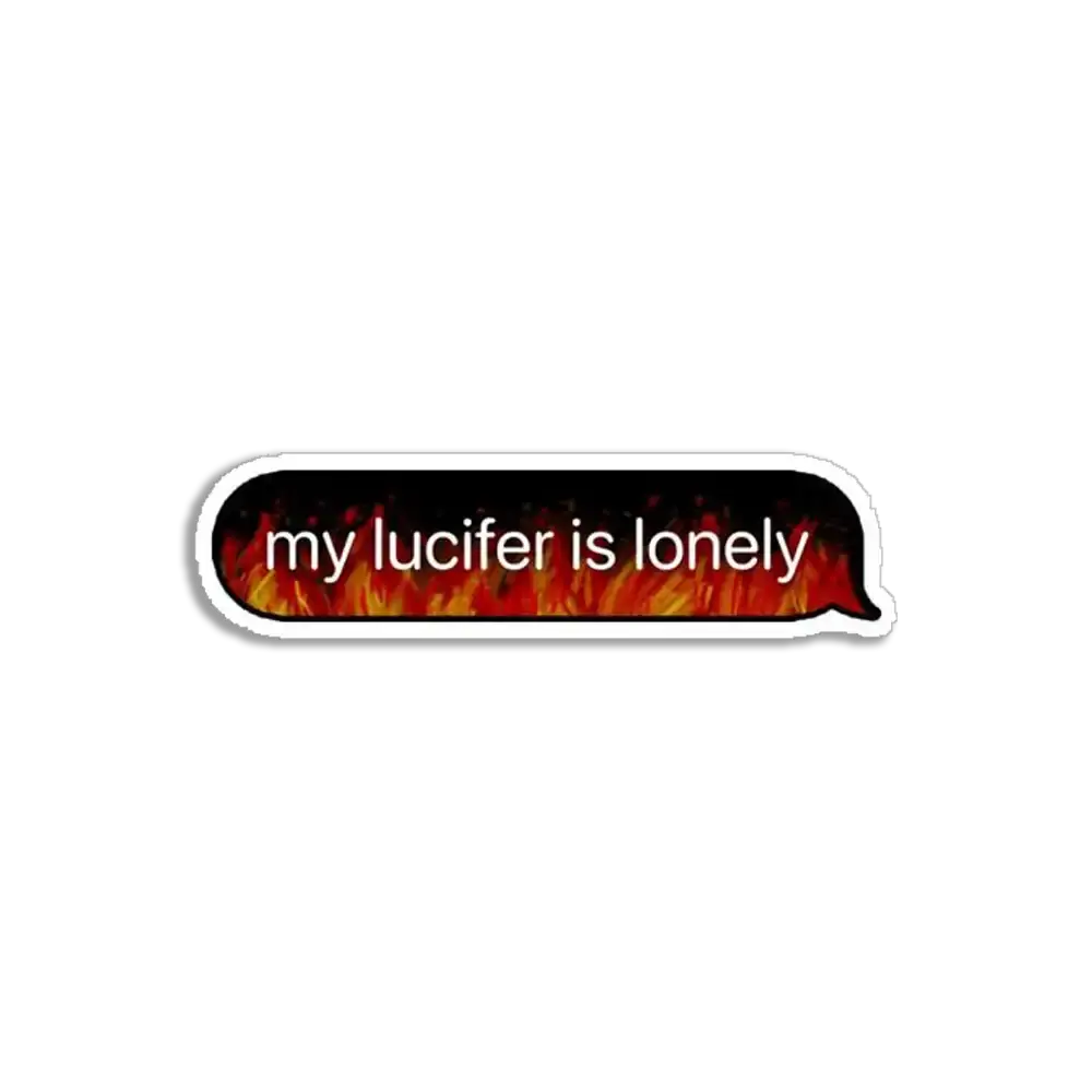 My Lucifer is Lonely Sticker