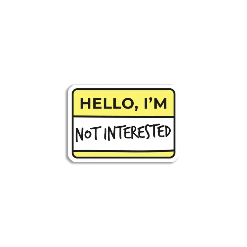Hello I'm not interested Sticker