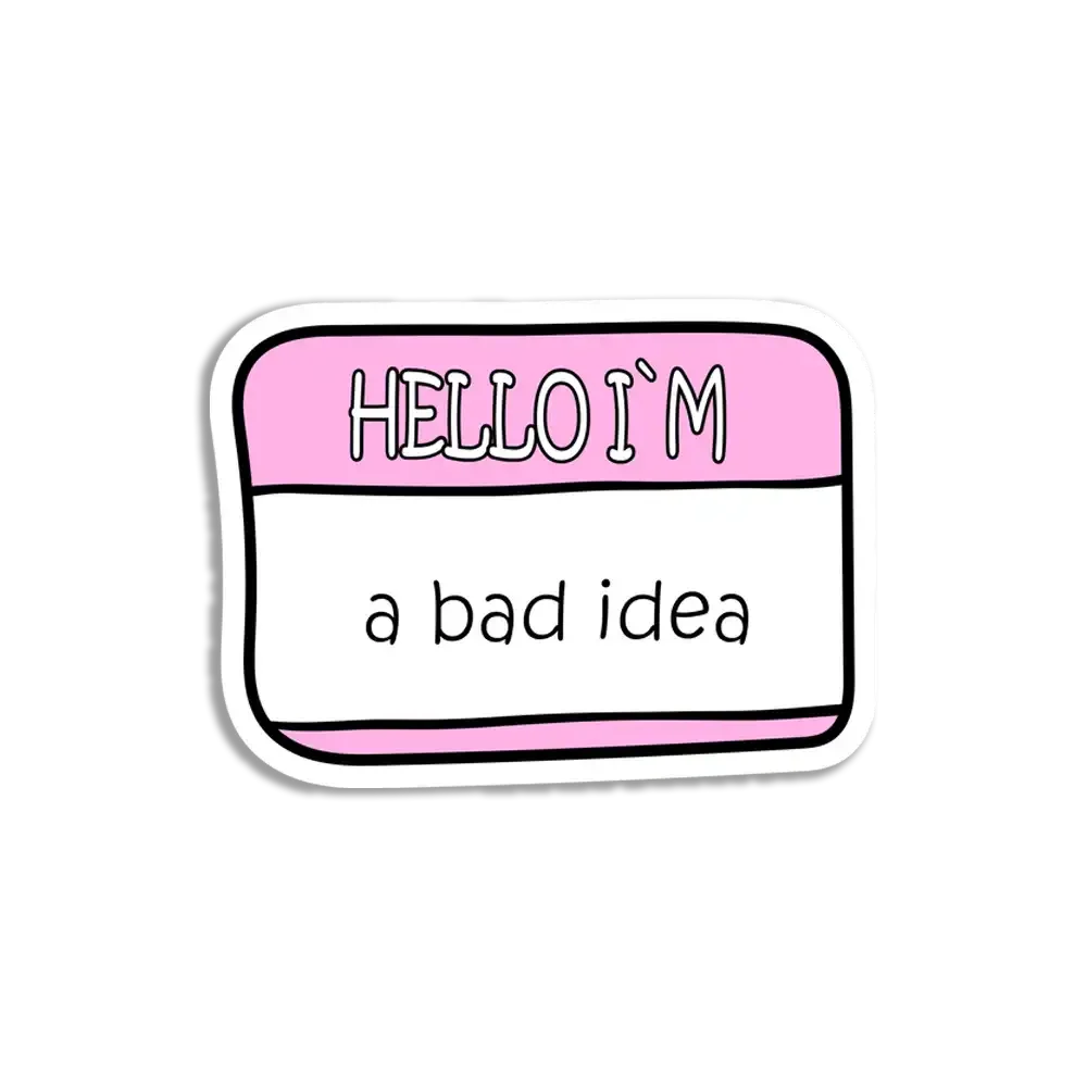 Hello I am a Bad Idea Name Card Sticker