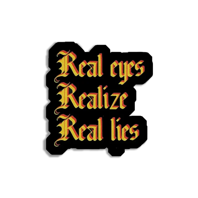 Real Eyes realize Real Lies Sticker