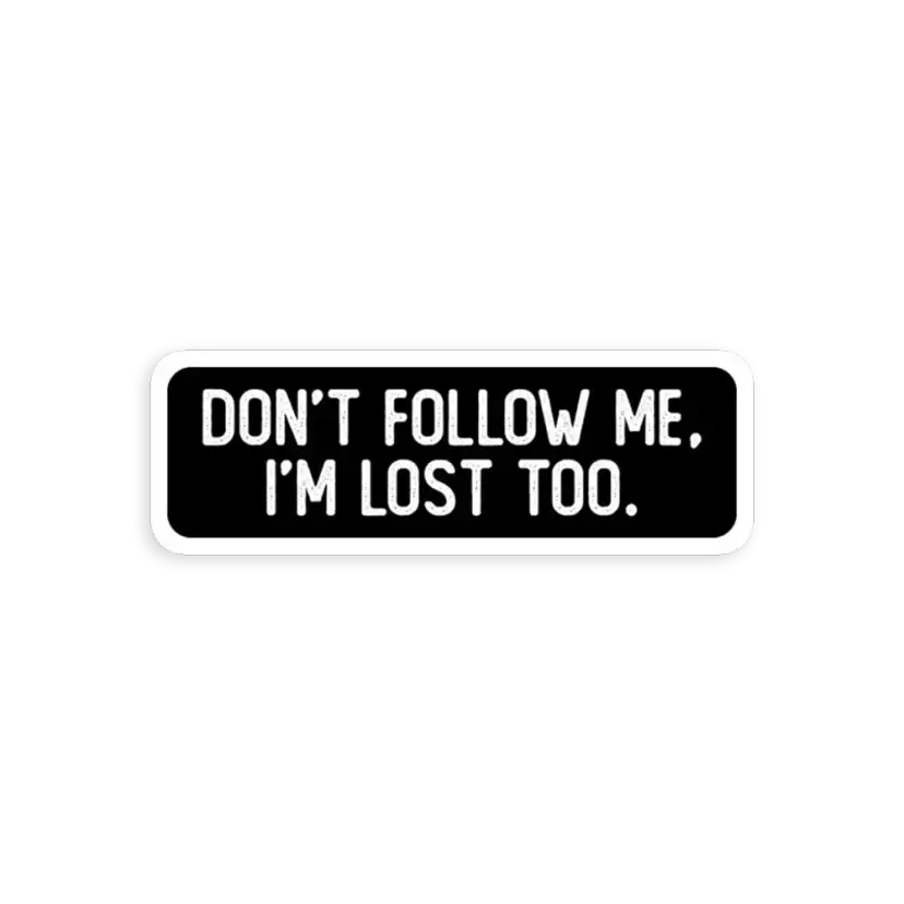 Don't Follow me Car Sticker