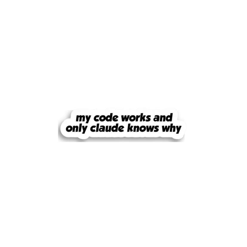 Code Works Claude Knows Sticker