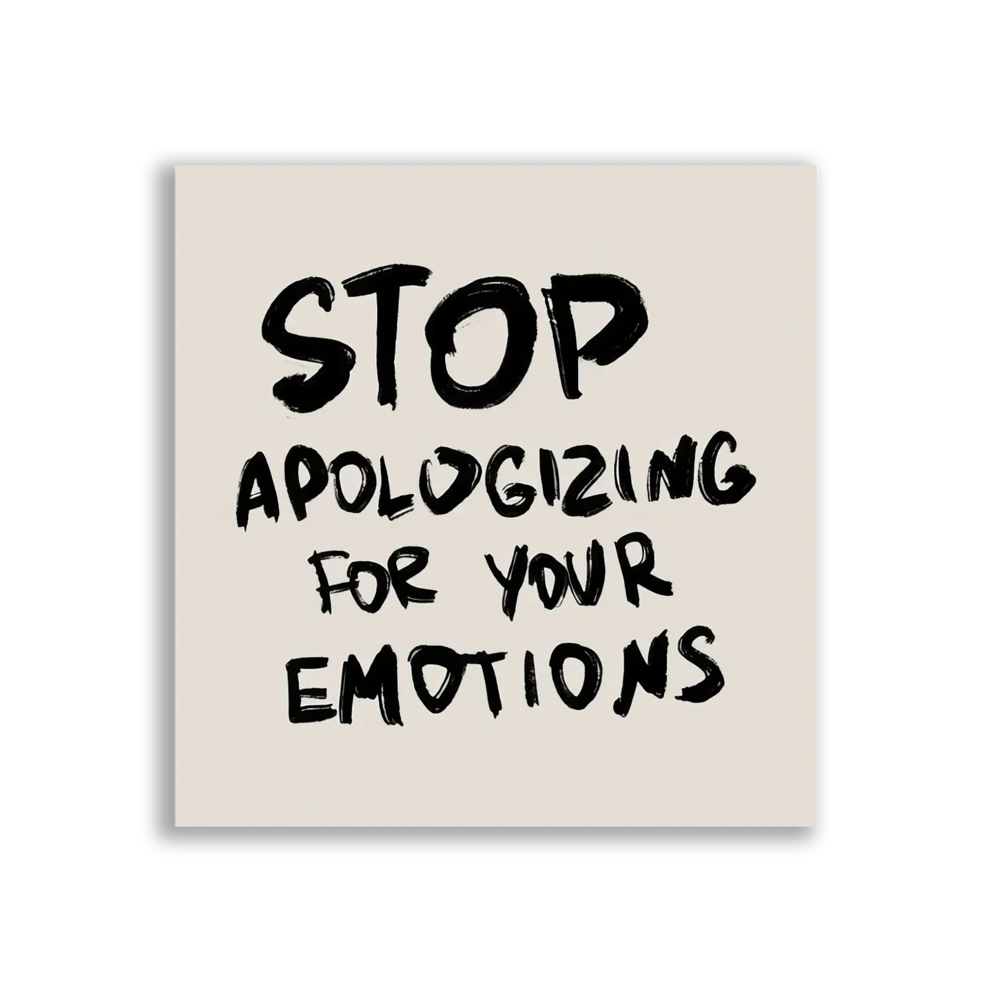 Stop Apologizing for Your Emotions Sticker