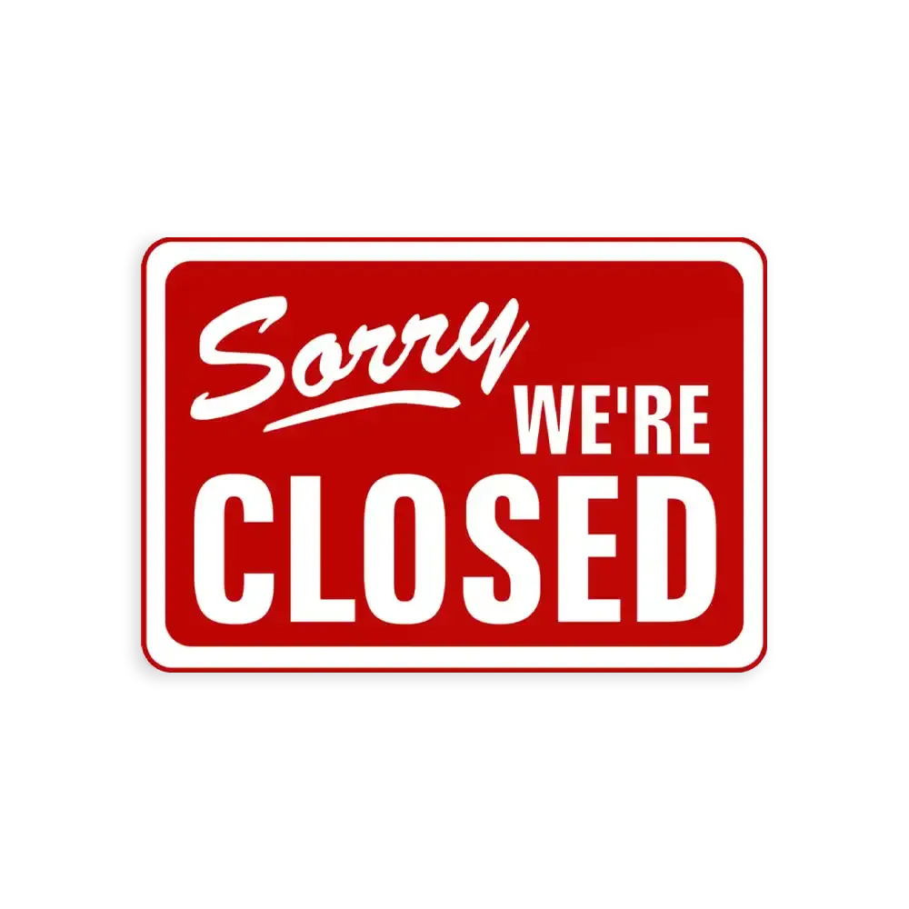 Sorry We're Closed Sticker