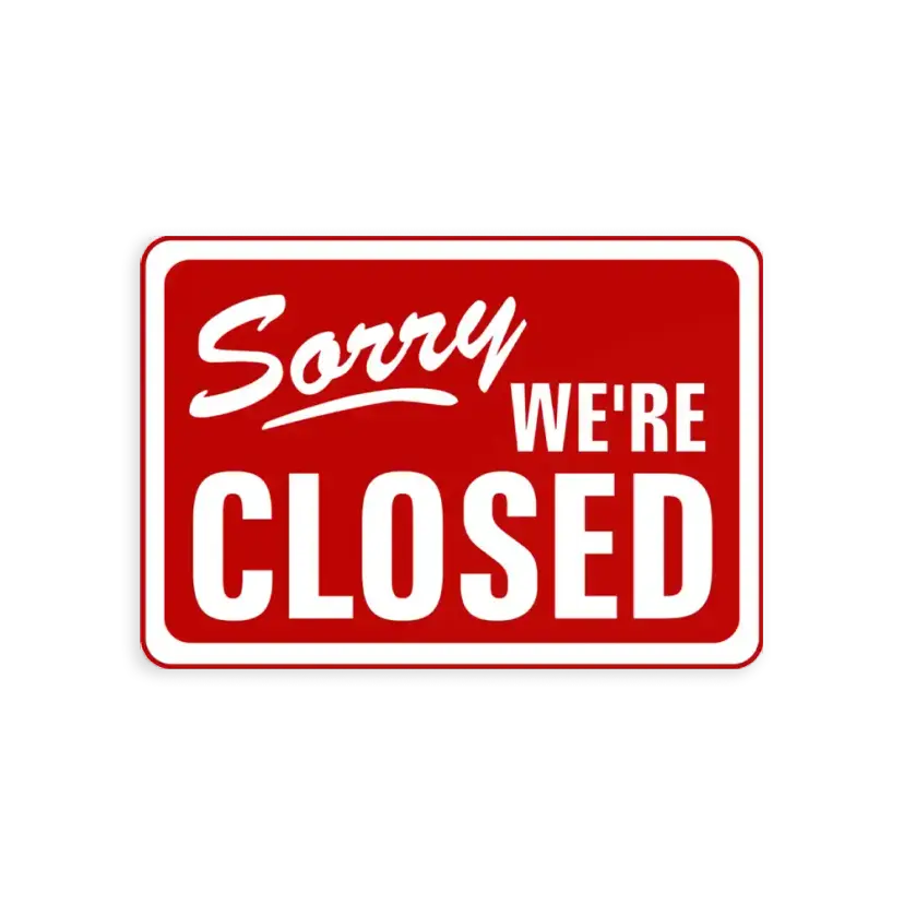 Sorry We're Closed Sticker