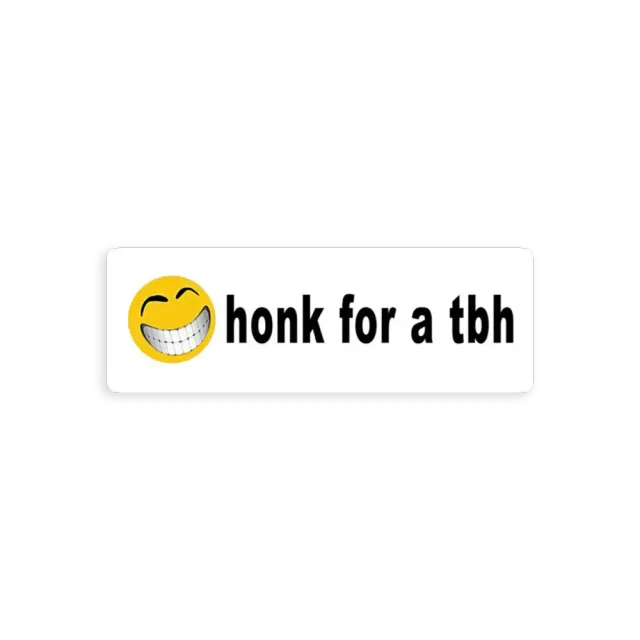 Honk for a TBH Car Sticker