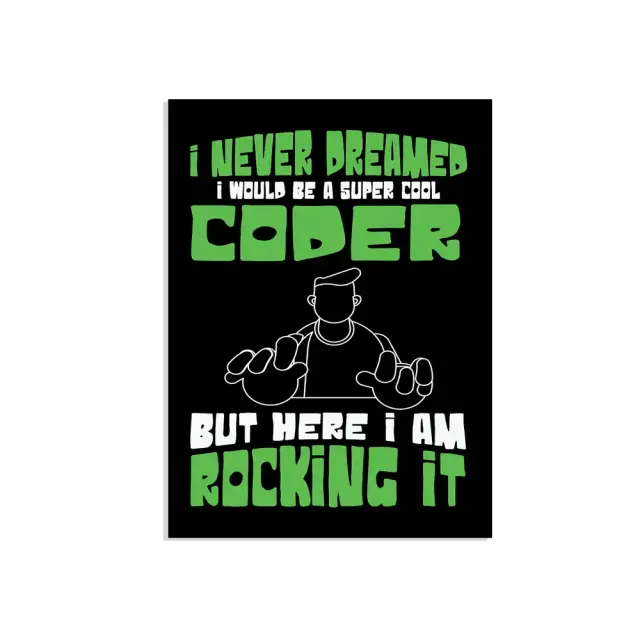 Never dreamed of being a coder Sticker