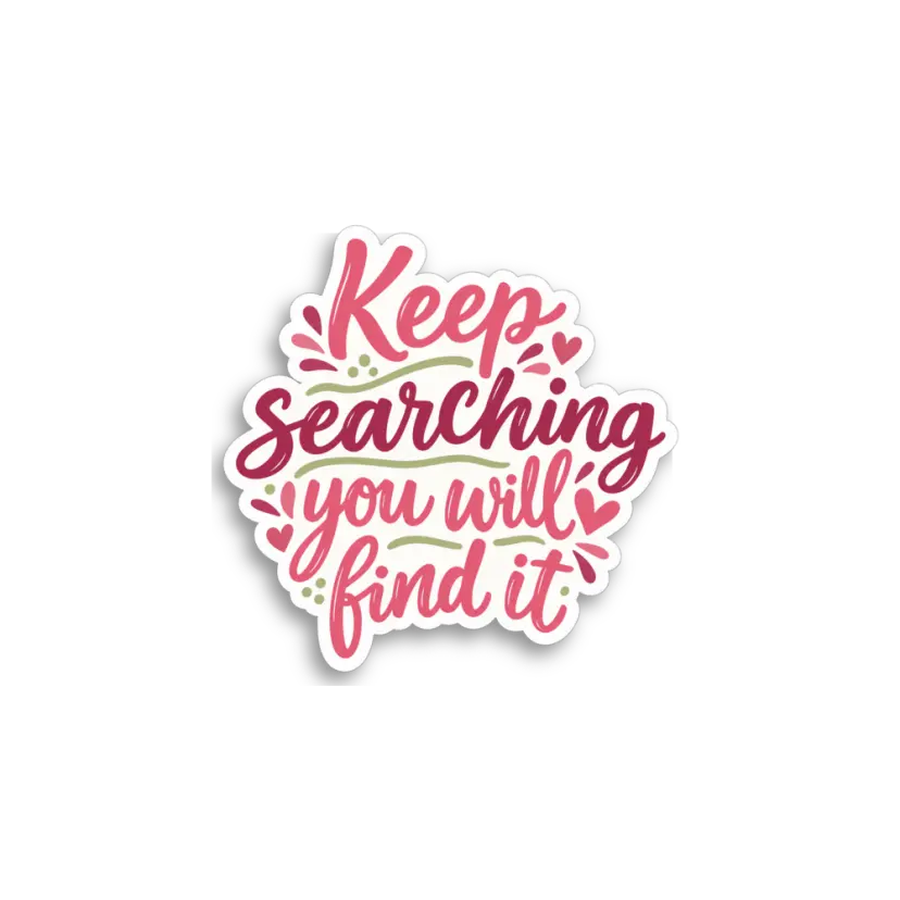 Keep Searching Sticker