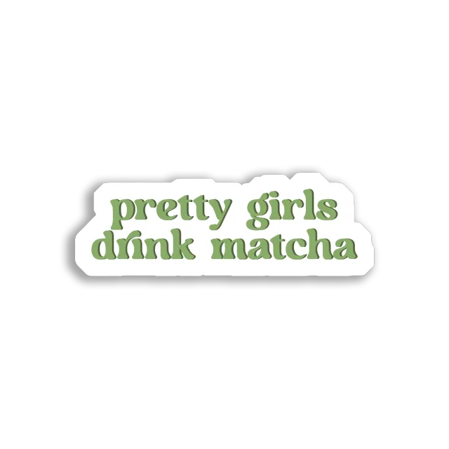 Pretty Girls Drink Matcha Sticker