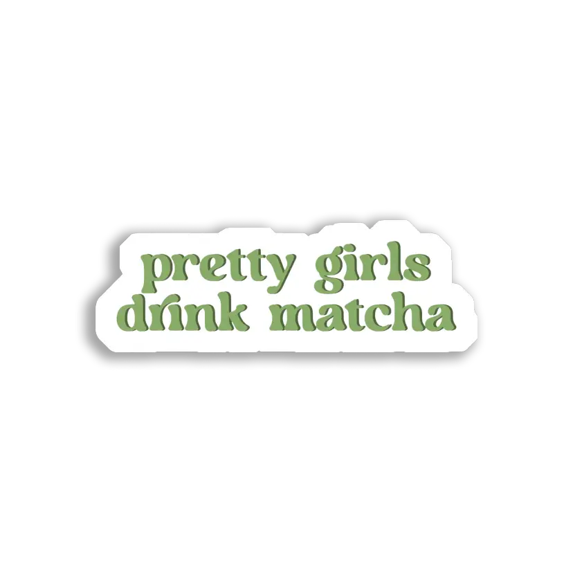 Pretty Girls Drink Matcha Sticker