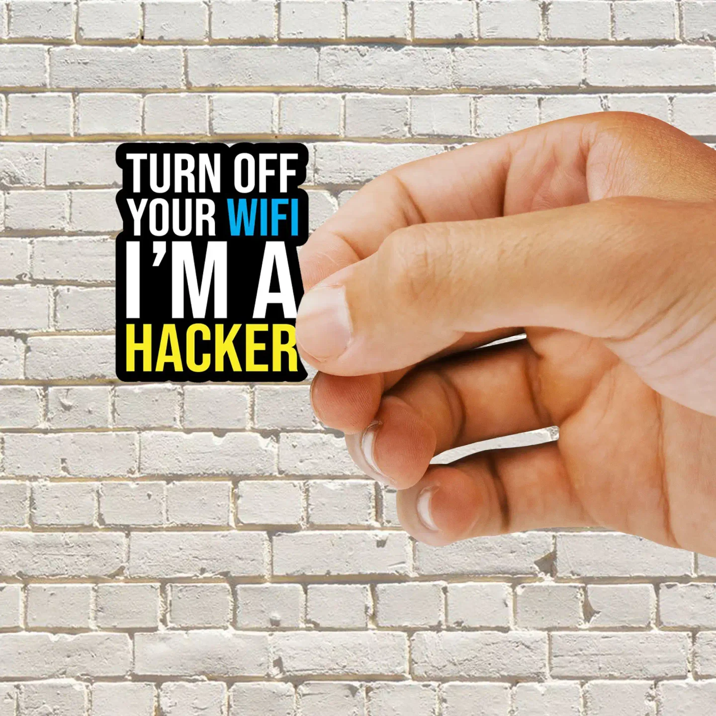Turn off your wifi, I'm a hacker Sticker