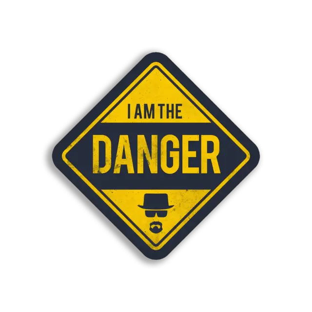 I Am The Danger Sign Sticker