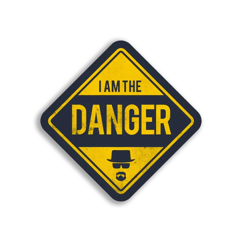 I Am The Danger Sign Sticker