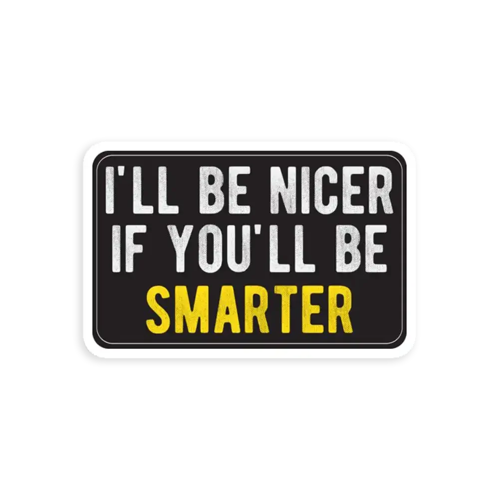 I'll be nicer Sticker