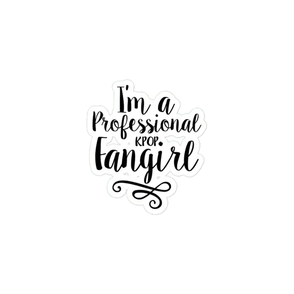 I'm a professional KPOP Fangirl Sticker