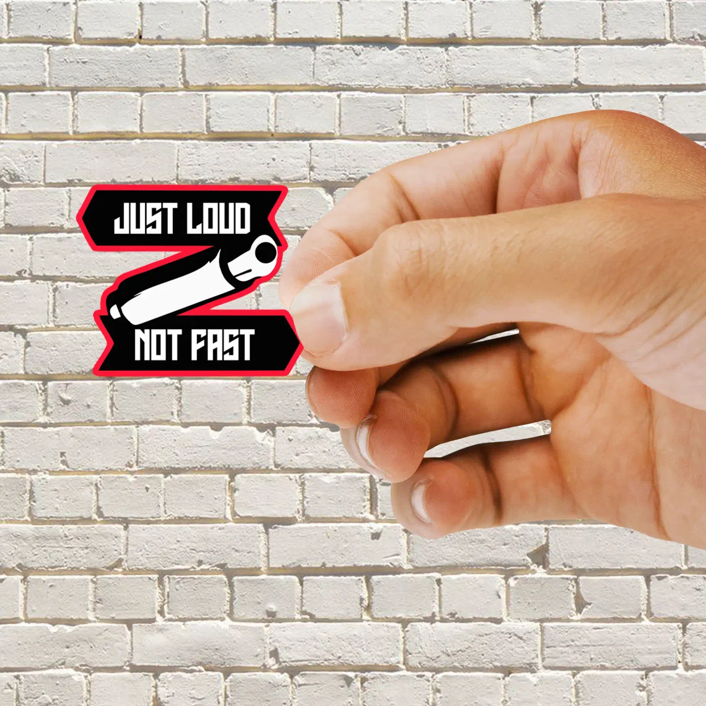 Just Loud, Not Fast Sticker